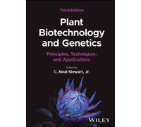 Plant Biotechnology and Genetics : Principles, Techniques, and Applications