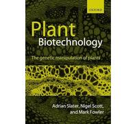 Plant Biotechnology: The Genetic Manipulation of Plants