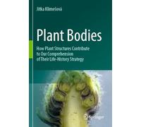 Plant Bodies: How Plant Structures Contribute to Our Comprehension of Their Life-History Strategy