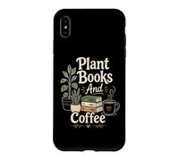 Plant Books And Coffee Cozy Reader Plant Lover Quote Bookish Case for iPhone XS Max