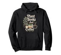 Plant Books And Coffee Cozy Reader Plant Lover Quote Bookish Pullover Hoodie
