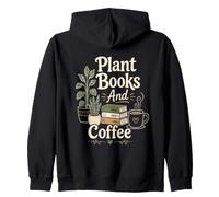 Plant Books And Coffee Cozy Reader Plant Lover Quote Bookish Zip Hoodie