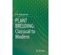 PLANT BREEDING: Classical to Modern