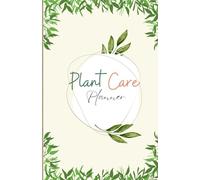 Plant Care Planner: A Gentle Guide to Happy, Healthy Plants