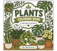Plant Coloring Book: Bring Nature Indoors with this Fun and Relaxing Botanical Adventure for Adults and Teens (Mindful Moments Coloring Series)