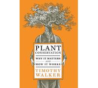 Plant Convervation: Why It Matters and How It Works