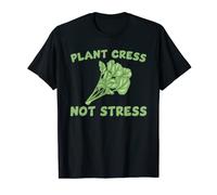 Plant Cress Not Stress Funny Edible Herbs Lover T-Shirt