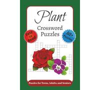 Plant Crossword Puzzle Book: Crossword Puzzles for All Ages with Easy to Read Print about Plants, Flowers, Gardening and More | 6x9 inches, 120 pages ... Gift for Vacations, Holidays, and Spare time