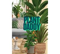 Plant Daddy Journal: A Fun 6x9 Lined Notebook for Plant Lovers, Notes, and Everyday Writing