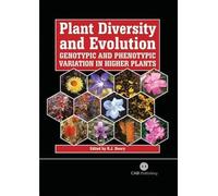 Plant Diversity and Evolution: Genotypic and Phenotypic Variation in Higher Plants