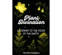 Plant Divination: Listening to the Voice of the Earth