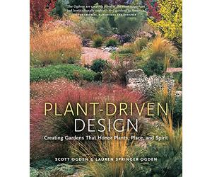 Plant Driven Design - Creating Gardens That Honor Plants, Place, and Spirit [Hb]