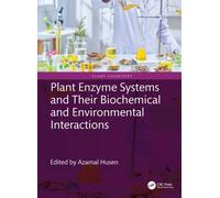 Plant Enzyme Systems and Their Biochemical and Environmental Interactions