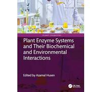 Plant Enzyme Systems and Their Biochemical and Environmental Interactions (Plant Chemistry)