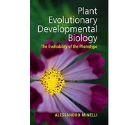 Plant Evolutionary Developmental Biology: The Evolvability of the Phenotype