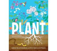 Plant: Explore the Extraordinary World of Plants and Flowers