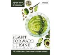Plant-Forward Cuisine : Basic Concepts and Practical Applications