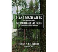Plant Fossil Atlas From (Pennsylvanian) Carboniferous Age Found in Central Appalachian Coalfields