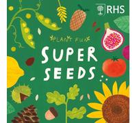 Plant Fun: Super Seeds : published in partnership with the Royal Horticultural Society (RHS)