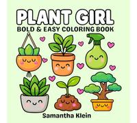 Plant Girl Bold & Easy Coloring Book: 40 Designs for Adults and Kids to Color and Relax