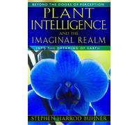Plant Intelligence and the Imaginal Realm: Beyond the Doors of Perception into the Dreaming of Earth