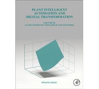 Plant Intelligent Automation and Digital Transformation : Volume III: Control Intelligence, Networking and Communication Details