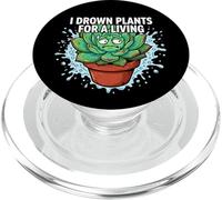Plant Killer Succulent I Drown Plants For A Living PopSockets PopGrip for MagSafe