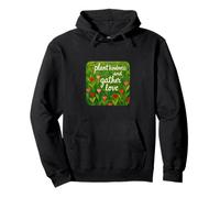 Plant kindness and gather love Beautiful loving quote hearts Pullover Hoodie