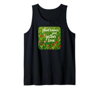 Plant Kindness and Gather Love Beautiful Loving Quote Hearts Tank Top
