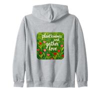 Plant kindness and gather love Beautiful loving quote hearts Zip Hoodie