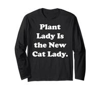 Plant Lady Is The New Cat Lady Trend Long Sleeve T-Shirt
