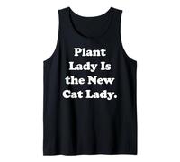 Plant Lady Is The New Cat Lady Trend Tank Top