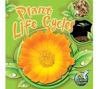 Plant Life Cycles (My Science Library, Levels 1-2)