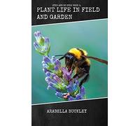Plant Life in Field and Garden
