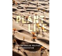 Plant Life: The Entangled Politics of Afforestation