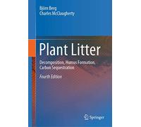 Plant Litter: Decomposition, Humus Formation, Carbon Sequestration