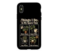 Plant Lover Funny Things I Do In My Spare Time Gift Case for iPhone X/XS
