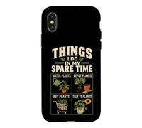 Plant Lover Funny Things I Do In My Spare Time Gift Case for iPhone X/XS