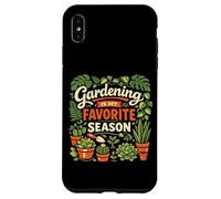 Plant Lover Gardening Gardening Is My Favorite Season Case for iPhone XS Max