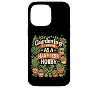 Plant Lover Gardening Gardening It Began As A Harmless Hobby Case for iPhone 14 Pro Max