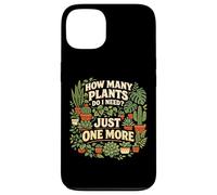 Plant Lover Gardening How Many Plants Do I Need? Just One Case for iPhone 13