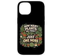 Plant Lover Gardening How Many Plants Do I Need? Just One Case for iPhone 14