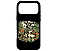Plant Lover Gardening How Many Plants Do I Need? Just One Case for iPhone 17 Pro Max