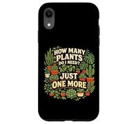 Plant Lover Gardening How Many Plants Do I Need? Just One Case for iPhone XR