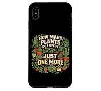 Plant Lover Gardening How Many Plants Do I Need? Just One Case for iPhone XS Max
