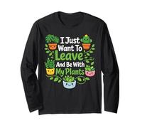 Plant Lover Gardening I Just Want to Leave and Be with My Long Sleeve T-Shirt