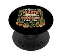 Plant Lover Gardening I Rescue Plants Trapped In The Nursery PopSockets Adhesive PopGrip