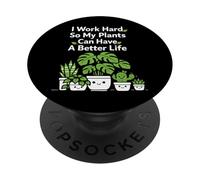 Plant Lover Gardening I Work Hard So My Plants Can Have A PopSockets Adhesive PopGrip