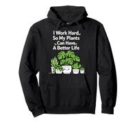 Plant Lover Gardening I Work Hard So My Plants Can Have A Pullover Hoodie