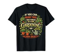 Plant Lover Gardening If You Can Read This I was Forced to T-Shirt